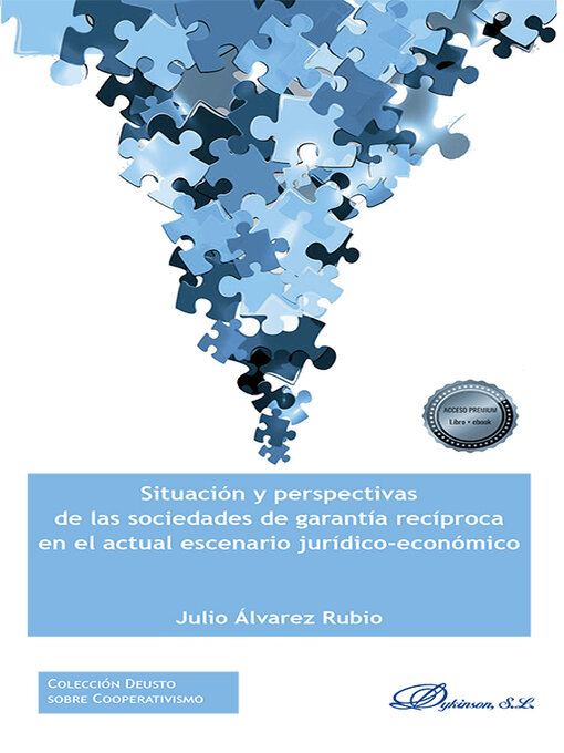 Title details for Situación y perspectivas de las sociedades de garantía recíproca en el actual escenario jurídico-económico. by Julio Álvarez Rubio - Available